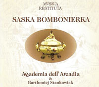 Accademia dell'Arcadia - Musica Restituta VI "Saska Bombonierka"