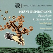 W Kręgu Muzyki Słowiańskiej - Pieśni Inspirowane Rękopisem królodworskim