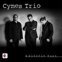 Cymes Trio - A Glezele Vayn
