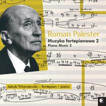 Jakub Tchorzewski - Roman Palester: Piano Music 2