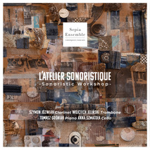Sepia Ensemble - "L’Atelier Sonoristique / Sonoristic Workshop"